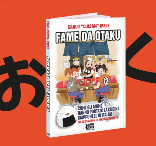 FAME DA OTAKU - COME GLI ANIME HANNO PORTATO LA CUCINA GIAPPONESE IN ITALIA