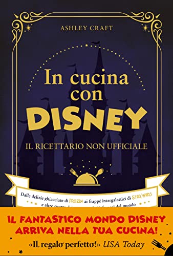 IN CUCINA CON DISNEY IL RICETTARIO