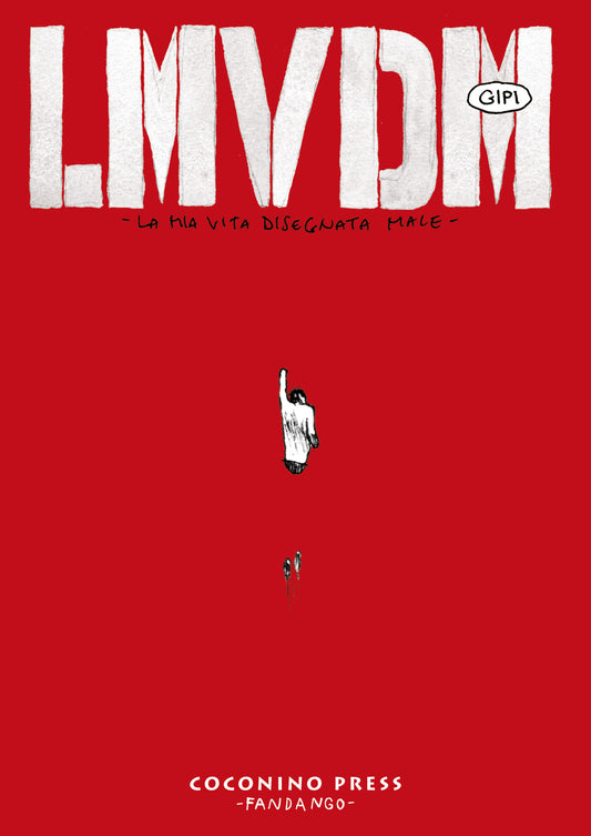 LMVDM - LA MIA VITA DISEGNATA MALE - GIPI - EDIZIONE DEFINITIVA